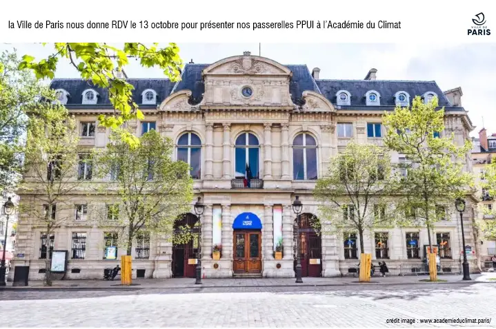 La ville de Paris nous donne rendez-vous le 13 octobre pour présenter nos passerelles PPUI à l'Académie du Climat.